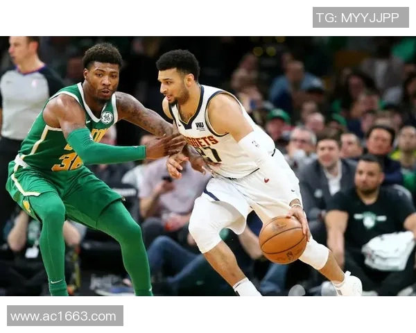 凯尔特人对阵掘金第四场精彩回顾及赛后分析尽在腾讯体育